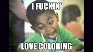 I think I probably look like this when I Skype my Honey Bee whilst coloring.